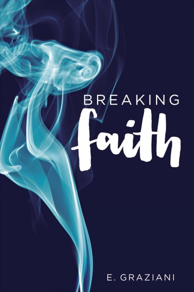 Breaking Faith / E. Graziani.