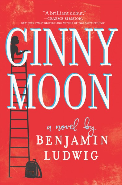 Ginny Moon : a novel / Benjamin Ludwig.