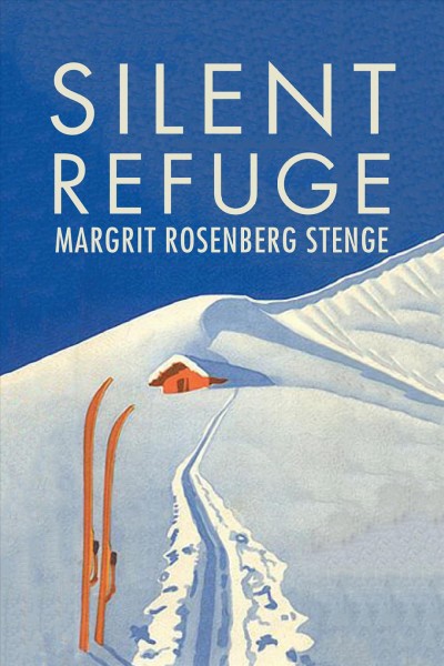 Silent refuge / Margrit Rosenberg Stenge.