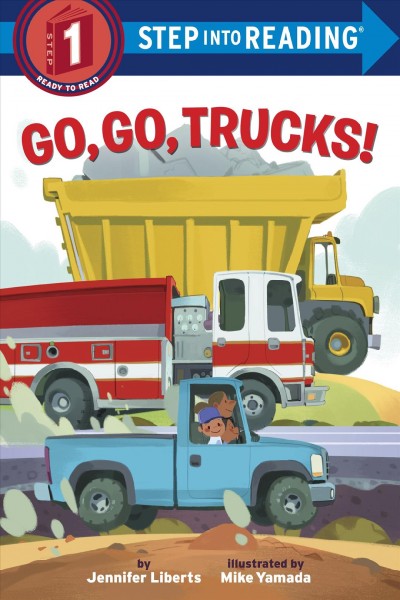 Go, go, trucks! / Jennifer Liberts Weinberg ; [illustrated by Mike Yamada]