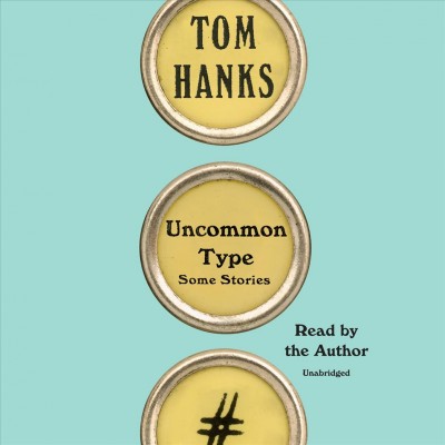 Uncommon type : some stories / Tom Hanks.