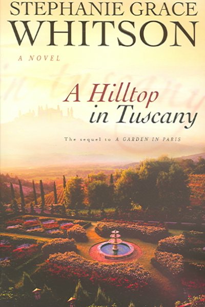 A hilltop in Tuscany / Stephanie Grace Whitson.
