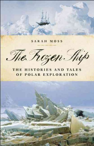 Frozen ship the histories and tales of polar exploration