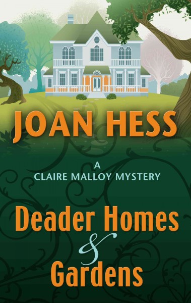 Deader homes and gardens / Joan Hess. large print{LP}