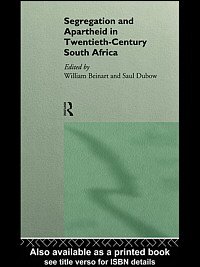 Segregation and apartheid in twentieth-century South Africa / edited by William Beinart and Saul DuBow.