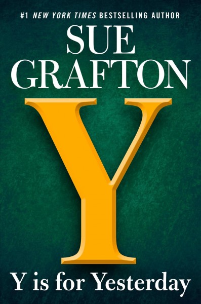 Y is for yesterday [electronic resource] : Kinsey Millhone Series, Book 25. Sue Grafton.