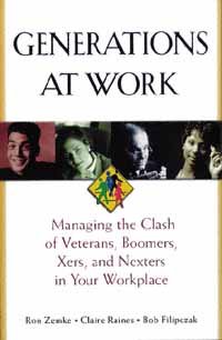 Generations at work : managing the clash of veterans, boomers, xers, and nexters in your workplace / Ron Zemke, Claire Raines, Bob Filipczak.