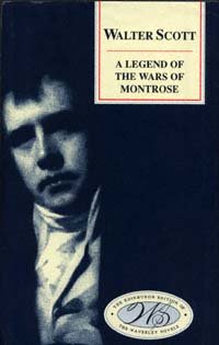 A legend of the wars of Montrose / Walter Scott ; edited by J.H. Alexander.