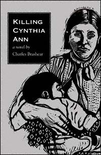Killing Cynthia Ann : a novel / by Charles Brashear.