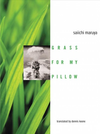 Grass for my pillow / Saiichi Maruya ; translated by Dennis Keene.