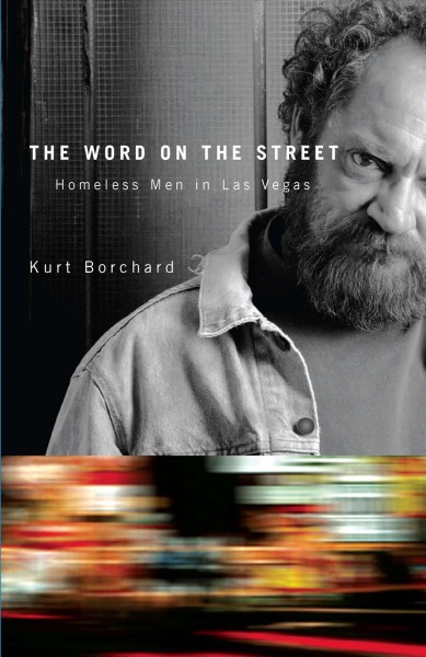 The word on the street : homeless men in Las Vegas / Kurt Borchard.