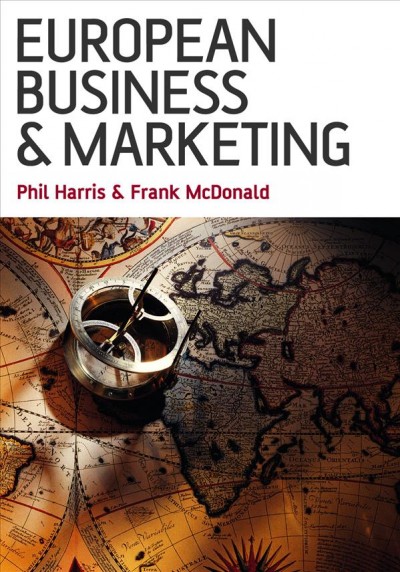 European business and marketing / edited by Phil Harris and Frank McDonald.