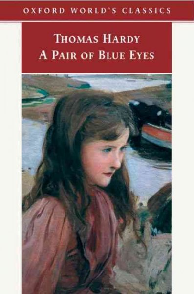A pair of blue eyes / Thomas Hardy ; edited with notes by Alan Manford, with a new introduction by Tim Dolin.