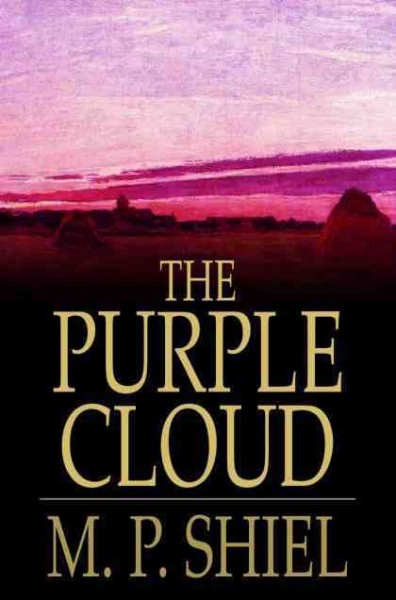 The purple cloud / M.P. Shiel.