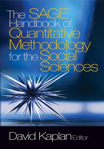The SAGE handbook of quantitative methodology for the social sciences / David Kaplan, editor.