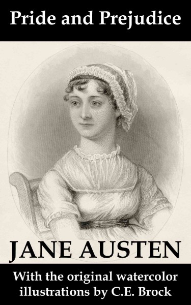 Pride and prejudice / Jane Austen ; with the original watercolor illustrations by C.E. Brock.