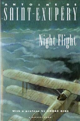 Night flight / Antoine de Saint-Exupery ; preface by Andre Gide ; translated from the French by Stuart Gilbert.