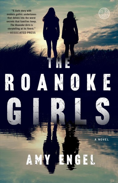 The Roanoke Girls : A Novel / Amy Engel.