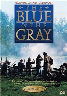 The blue & the gray [videorecording] / Columbia Pictures Television ; produced by Hugh Benson and Harry Thomason ; teleplay by Ian McLellan Hunter ; story by John Leekley and Bruce Catton ; directed by Andrew V. McLaglen.