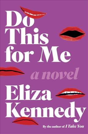 Do this for me : a novel / Eliza Kennedy.