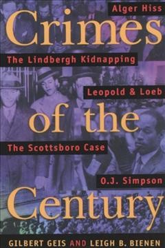 Crimes Of The Century: From Leopold and Loeb to O.J. Simpson.