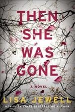 Then she was gone : a novel / Lisa Jewell.