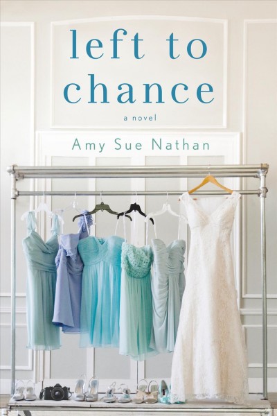 Left to chance / Amy Sue Nathan.