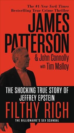Filthy Rich / James Patterson, John Connolly, with Tim Malloy.