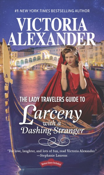 The Lady Travelers guide to larceny with a dashing stranger / Victoria Alexander.