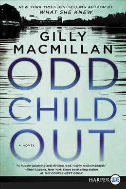 Odd child out : a novel / Gilly Macmillan.