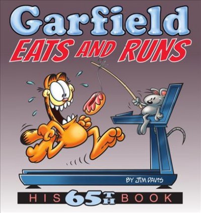 Garfield eats and runs / by Jim Davis.