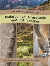 Nlaka'pamux, grasslands and rattlesnakes / John Haugen, Brenda Boreham and Terri Mack.