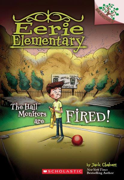 The hall monitors are fired! / by Jack Chabert ; illustrated by Matt Loveridge.