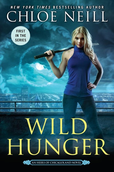 Wild hunger / Chloe Neill.