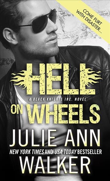 Hell on wheels : Black Knights Inc / Julie Ann Walker.