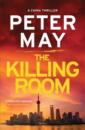 The killing room : a thriller / Peter May.
