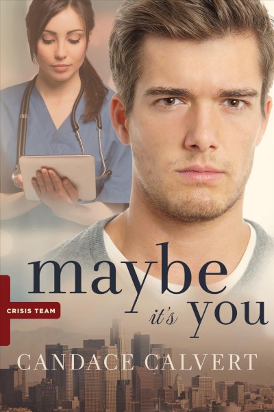 Maybe it's you [electronic resource]. Candace Calvert.