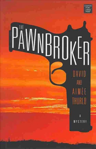 The pawnbroker / David and Aimee Thurlo.
