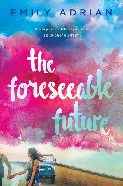The foreseeable future / Emily Adrian.