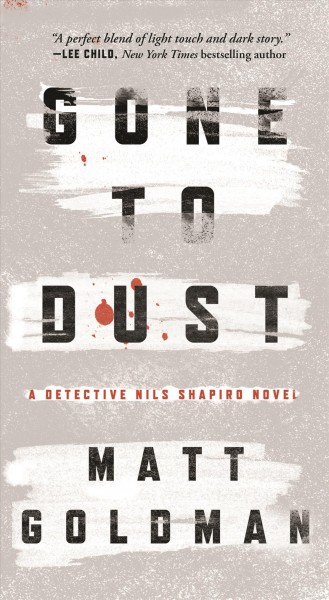 Gone to dust / Matt Goldman.