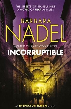 Incorruptible : An Inspector Ikmen Mystery.