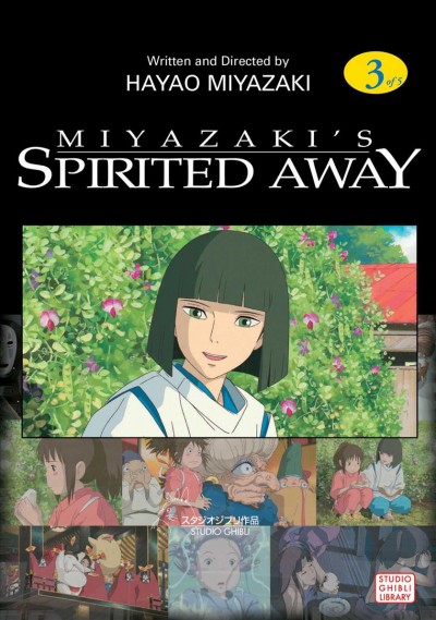 Miyazaki's spirited away. 3 / Original story and screenplay written and directed by Hayao Miyazaki ; English adaptation by Yuji Oniki.