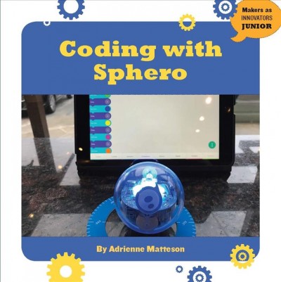 Coding with Sphero / by Adrienne Matteson.