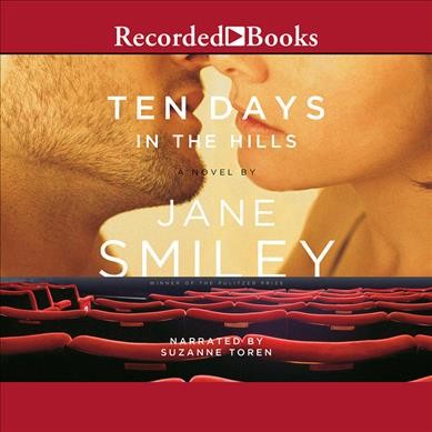 Ten days in the hills / [sound recording] / Jane Smiley.