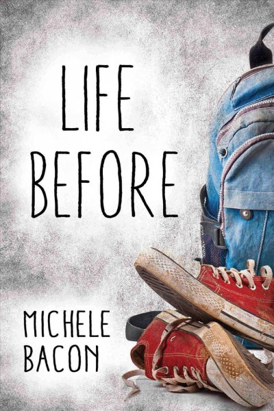 Life before / Michele Bacon.