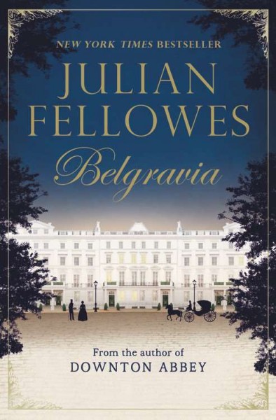 Belgravia / Julian Fellowes.
