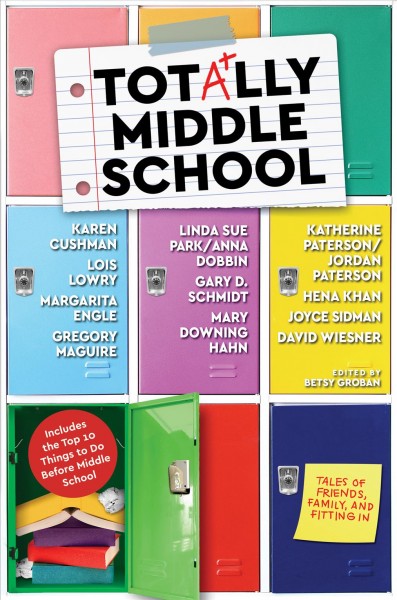 Totally middle school : tales of family, friends, and fitting in / edited by Betsy Groban.