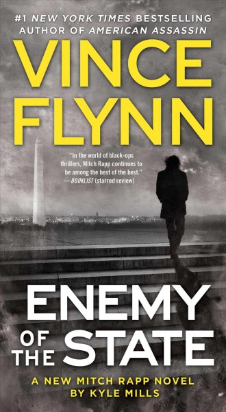 Enemy of the state : a Mitch Rapp novel / Vince Flynn ; by Kyle Mills.