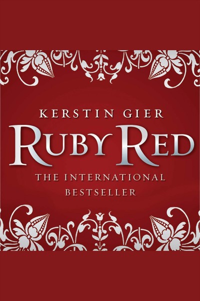 Ruby red / Kerstin Gier ; [translated from the German by Anthea Bell].