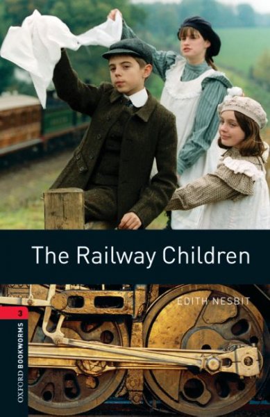 The Railway children. / Edith Nesbit ; Retold by John Escott.